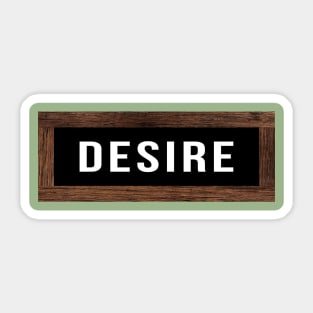 Desire Sticker